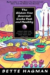The Gluten-Free Gourmet Cooks Fast and Healthy: Wheat-Free With Less Fuss a nd Fat