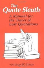 The Quote Sleuth: A Manual for the Tracer of Lost Quotations