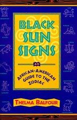 Black Sun Signs: An African-American Guide to the Zodiac
