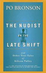 The Nudist on the Late Shift: And Other True Tales of Silicon Valley