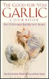 The Good-for-You Garlic Cookbook