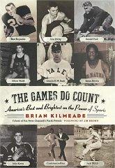 The Games Do Count: America's Best and Brightest on the Power of Sports