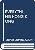 Everything Hong Kong