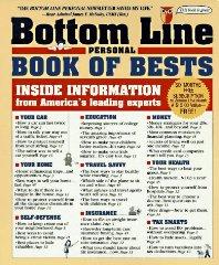 The Bottom Line Personal Book of Bests: Inside Information from America's L eading Experts