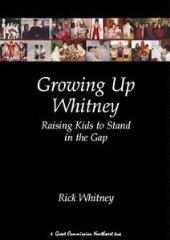 Growing Up Whitney: Raising Kids to Stand in the Gap