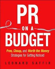 PR on a Budget: Free, Cheap, and Worth the Money Strategies for Getting Not iced