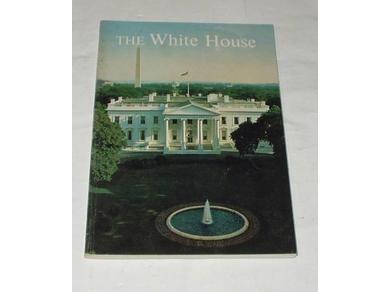 The White House : An Historic Guide