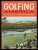 Golfing America, edited by Edward A. Hamilton and Charles Preston. Text by Al Laney