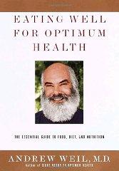 Eating Well for Optimum Health: The Essential Guide to Food, Diet, and Nutr ition