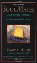 Soul Mates: Honoring the Mystery of Love and Relationship