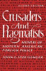 9780061093463Crusaders and Pragmatists: Movers of Modern American Foreign P olicy, second edition