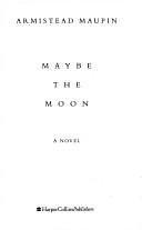 Maybe the Moon: A Novel