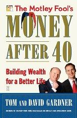 The Motley Fool's Money After 40: Building Wealth for a Better Life