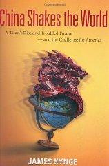 China Shakes the World: A Titan's Rise and Troubled Future -- and the Chall enge for America