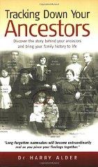 Tracking Down Your Ancestors: Discover the story behind your ancestors and bring your family history to life