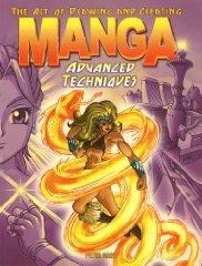 The Art Of Drawing And Creating Manga - Advanced Techniques