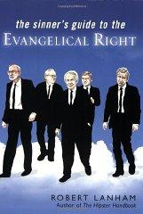 Sinner's Guide To The Evangelical Right