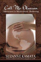 Call Me Okaasan: Adventures in Multicultural Mothering