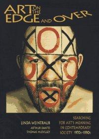 Art on the Edge and Over: Searching for Art's Meaning in Contemporary Socie ty, 1970s-1990s