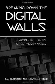 Breaking Down the Digital Walls: Learning to Teach in a Post-Modem World (S uny Series, Education and Culture)