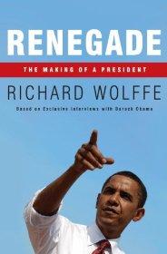 Renegade: The Making of a President