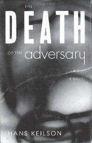 The Death of the Adversary: A Novel