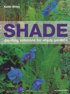 Shade: Planting Solutions for Shady Gardens