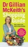Dr Gillian McKeith's Shopping Guide: How, Where and Why to Shop Healthily