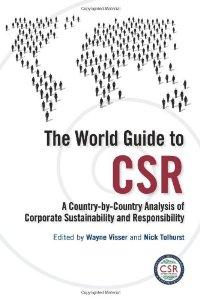 The World Guide to CSR: A Country-by-Country Analysis of Corporate Sustaina bility and Responsibility