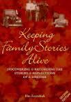 Keeping Family Stories Alive: A Creative Guide to Taping Your Family Life & Lore