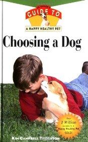 Choosing a Dog: An Owner's Guide to a Happy Healthy Pet