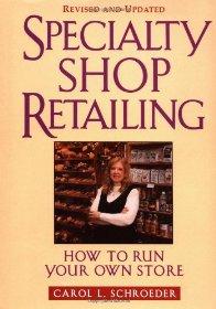 Specialty Shop Retailing: How to Run Your Own Store (Revision) (National Re tail Federation Series)