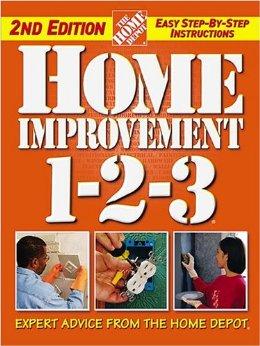 Home Improvement 1-2-3: Expert Advice from The Home Depot (Home Depot . 1 -2-3)