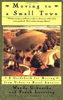 Moving To A Small Town: A Guidebook To Moving From Urban To Rural America