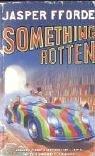 Something Rotten