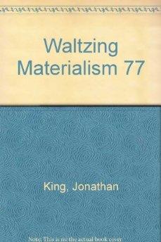 Waltzing Materialism