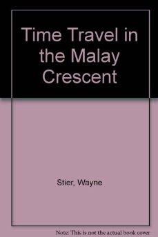 Time Travel in the Malay Crescent