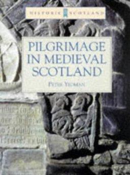 Pilgrimage in Medieval Scotland: (Historic Scotland Series)