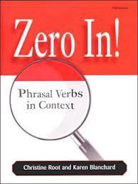 Zero In!: Phrasal Verbs in Context