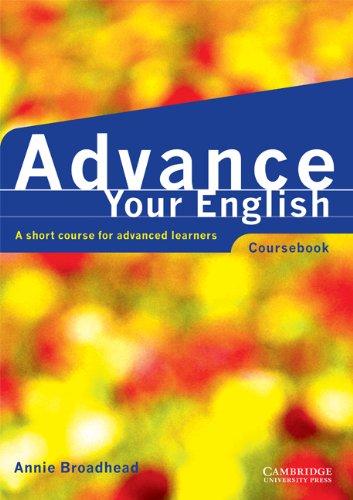Advance your English Coursebook: A short course for advanced learners