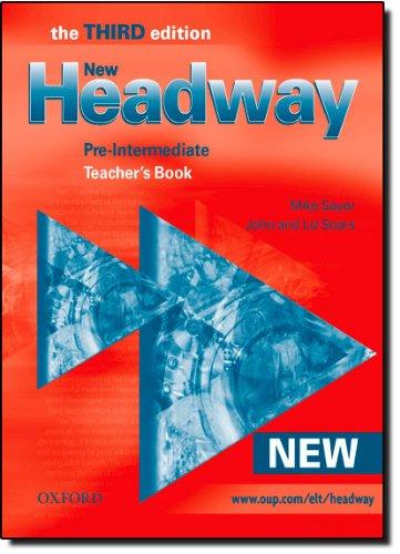 New Headway: Teacher's Book Pre-intermediate level: Six-level General Engli sh Course for Adults (Headway ELT)