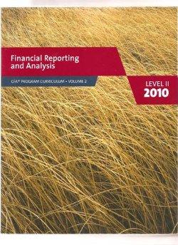 Financial Reporting and Analysis Level II 2010 (CFA Program Curriculum Volu me 2)