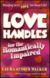 Love Handles for the Romantically Impaired