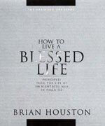 How to Live a Blessed Life (Priciples from the life of the righteous man in Psalm 112)