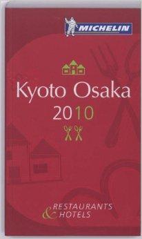 Michelin Guide Kyoto Osaka 2010: Hotels & Restaurants (Michelin Guide/Miche lin)