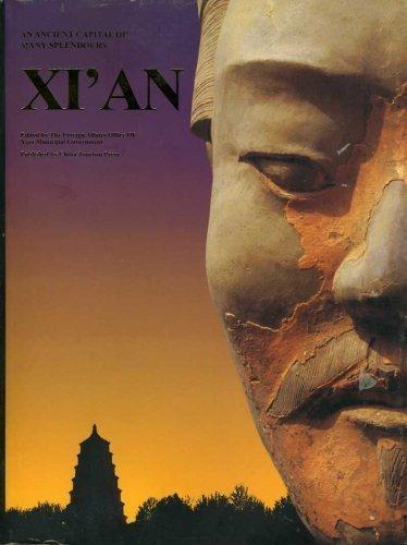 Xi'an : An Ancient Capital of Many Splendors