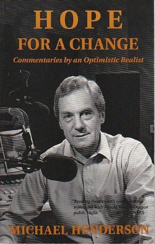 Hope for a Change: Commentaries by an Optimistic Realist