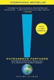Outrageous Fortunes: The Twelve Surprising Trends That Will Reshape the Glo bal Economy
