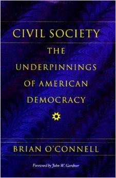 Civil Society: The Underpinnings of American Democracy (Civil Society: Hist orical and Contemporary Perspectives)