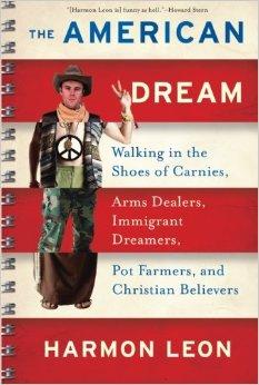 The American Dream: Walking in the Shoes of Carnies, Arms Dealers, Immigran t Dreamers, Pot Farmers, and Christian Believers